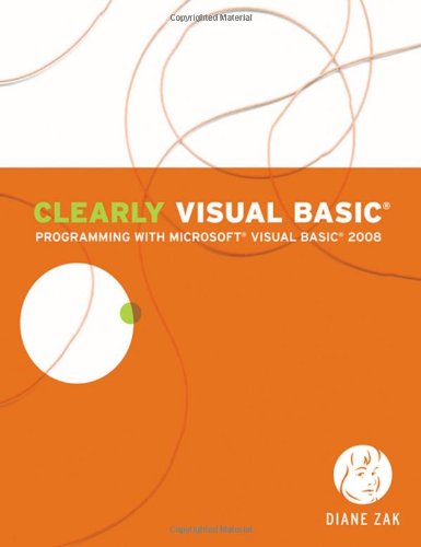 Clearly Visual Basic: Programming with Microsoft Visual...