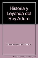 Historia y Leyenda del Rey Arturo (Spanish Edition) 9507540431 Book Cover