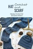 Crochet Hat and Scarf Set: Fabulous Crochet Hat and Scarf Pattern Sets: Hand-Made Crochet Hat and Scarf Sets