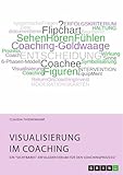  Visualisierung im Coaching. Ein \