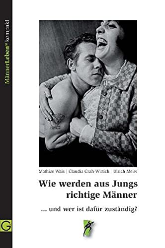 Wie werden aus Jungs richtige Männer: und wer ist dafür zuständig?: 3