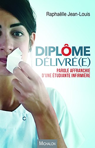 Diplôme délivré(e) ! Parole affranchie d'une étudiante infirmière