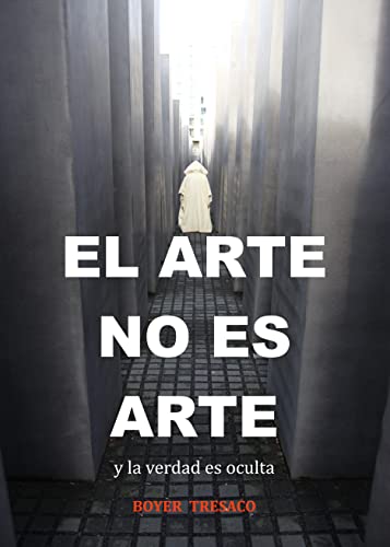 EL ARTE NO ES ARTE: Y la verdad es oculta (LA ESCULTURA INVISIBLE)