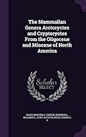 The mammalian genera Arctoryctes and Cryptoryctes from the Oligocene and Miocene of North America 134182795X Book Cover