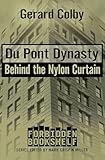 Du Pont Dynasty: Behind the Nylon Curtain (Forbidden Bookshelf)