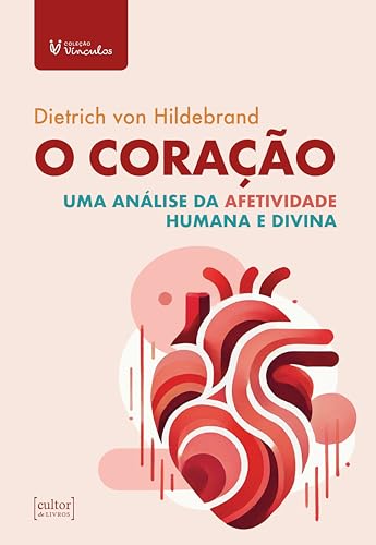 O coração: Uma análise da afetividade humana e divina