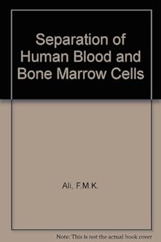 Separation of Human Blood and Bone Marrow Cells