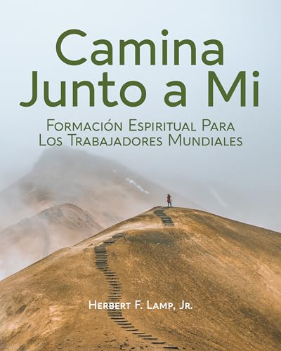 Camina Junto a Mi: Formación Espiritual Para Los Trabajadores Mundiales (Spanish Edition)