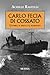 Carlo Fecia di Cossato: L?uomo, il mito e il marinaio (1939-1945. Seconda guerra mondiale) - Rastelli, Achille