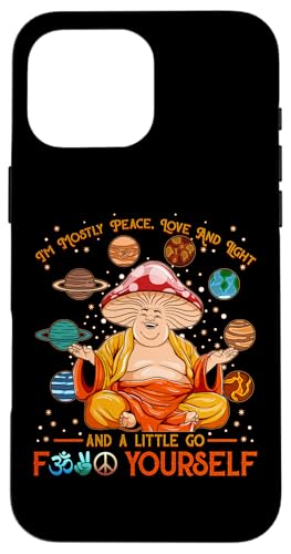 Mostly Peace Love And Light Meditating Mushroom Head Buddha �X�}�z�P�[�X iPhone 16 Pro Max �p