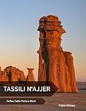 Tassili N'ajjer: A Coffee Table Picture Book, An Ideal Gift for Travel and Tourism Enthusiasts, Promoting Relaxation and Meditation.