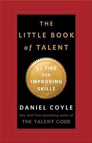The Little Book of Talent: 52 Tips for Improving Your Skills Kindle Edition