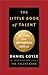 The Little Book of Talent: 52 Tips for Improving Your Skills