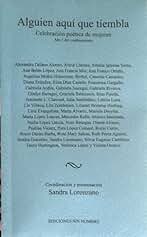 Alguien aquí que tiembla. Celebración poética de mujeres (Ediciones Sin Nombre)