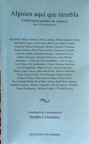 Alguien aquí que tiembla. Celebración poética de mujeres (Ediciones Sin Nombre)