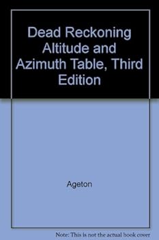 Hardcover Dead Reckoning Altitude and Azimuth Table, Third Edition Book