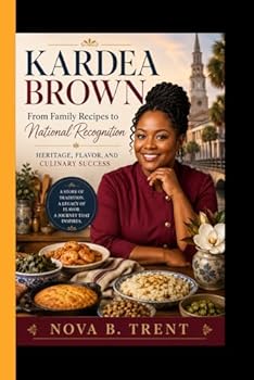KARDEA BROWN: From Family Recipes to National Recognition - Heritage, Flavor, and Culinary Success