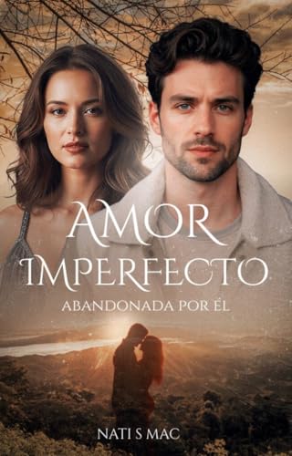 Amor Imperfecto: Abandonada por él