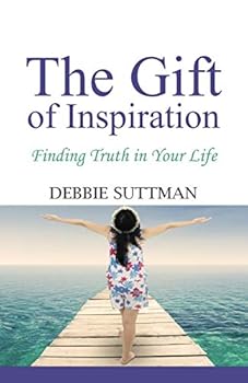 Paperback The Gift of Inspiration: Finding Truth in Your Life Book