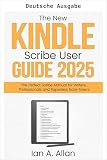 Das neue Kindle Scribe Benutzerhandbuch 2025 („Amazon Kindle"-Reihe 3)