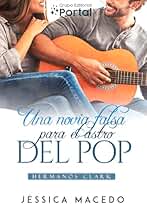 Una novia falsa para el astro del pop (Hermanos Clark nº 2)