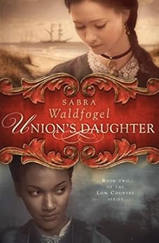 Union’s Daughter (The Low Country Series Book 2) Union’s Daughter (The Low Country Series Book 2)