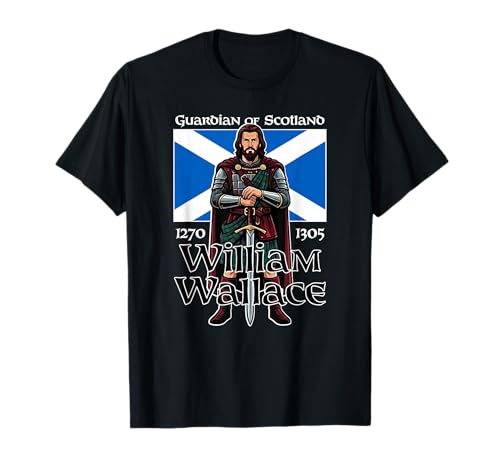William Wallace Guardian of Scotland 1270-1305 T-Shirt