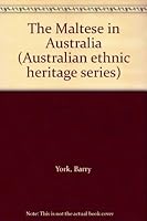 The Maltese in Australia (Australian ethnic heritage series) 0867872128 Book Cover