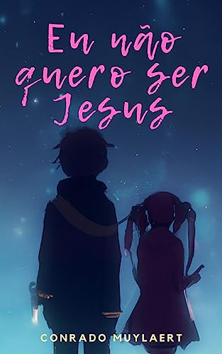 Eu não quero ser Jesus: