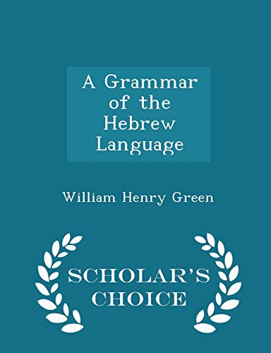 A Grammar of the Hebrew Language - Scholar's Ch... 129736239X Book Cover