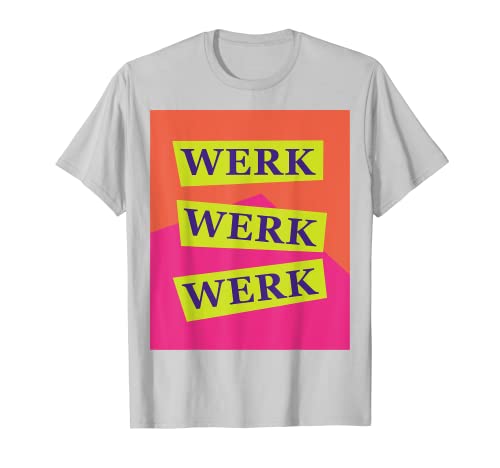 Camiseta Werk Werq Work - Drag Race tees Drag Queen merch Camiseta