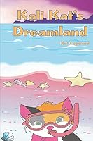 Kali Kat's : Dreamland 1091762759 Book Cover