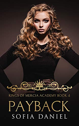 Payback: Reverse Harem High School Dark Bully Romance (Kings of Mercia Academy Book 4)