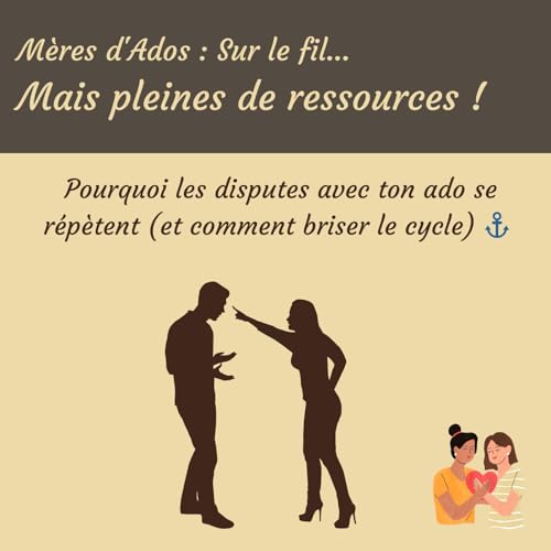 Ce qui se joue vraiment derri&egrave;re les disputes r&eacute;p&eacute;t&eacute;es avec ton ado