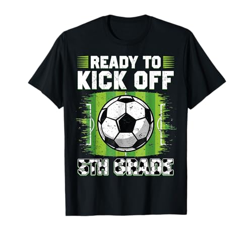 Ready to Kick Off 5th Grade Soccer First Day of School Boys T-Shirt