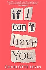 If I Can T Have You By Charlotte Levin