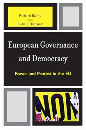 European Governance and Democracy: Power and Protest in the Eu book cover