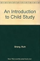 An Introduction to Child Study B01MZE5PIZ Book Cover