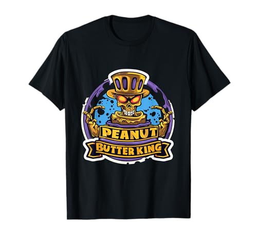 Peanut Butter King Funny Bread Toast Food Protein Foodie Camiseta