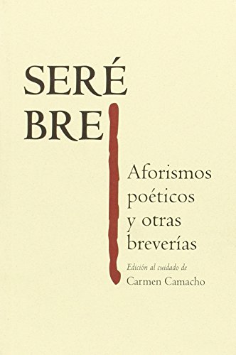 Seré bre: Aforismos poéticos y otras breverías: 139 (Literatura)