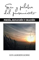 Eco y Palabra del Pensamiento: Poes�a, Reflexi�n y Oraci�n 1506501508 Book Cover