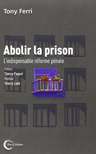Télécharger Abolir la prison : L'indispensable réforme pénale Livre eBook France