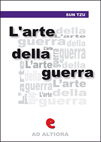 Télécharger L'Arte della Guerra (Ad Altiora) (Italian Edition) PDF Ebook En Ligne