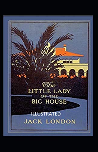 The Little Lady of the Big House Illustrated