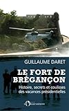 Le fort de Brégançon: Histoire, secrets et coulisses des vacances présidentielles