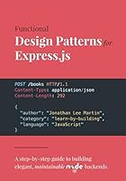Functional Design Patterns for Express.js: A step-by-step guide to building elegant, maintainable Node.js backends 1074005309 Book Cover