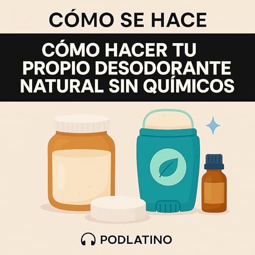 Cómo hacer tu propio desodorante natural sin químicos