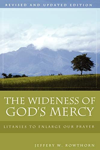The Wideness of God's Mercy: Litanies to Enlarge Our Prayer