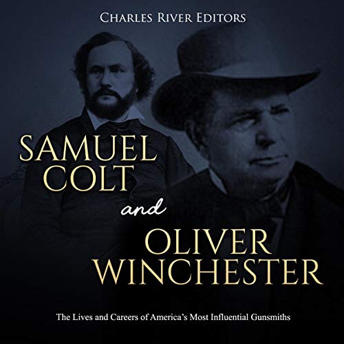 Samuel Colt and Oliver Winchester by Charles River Editors episode artwork