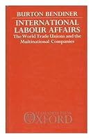 International Labour Affairs: The World Trade Unions and the Multinational Companies 0198274998 Book Cover